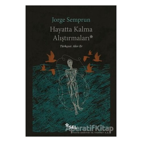 Hayatta Kalma Alıştırmaları - Jorge Semprun - Sel Yayıncılık