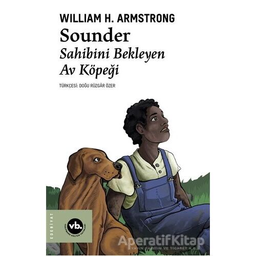 Sounder: Sahibini Bekleyen Av Köpeği - William H. Armstrong - Vakıfbank Kültür Yayınları