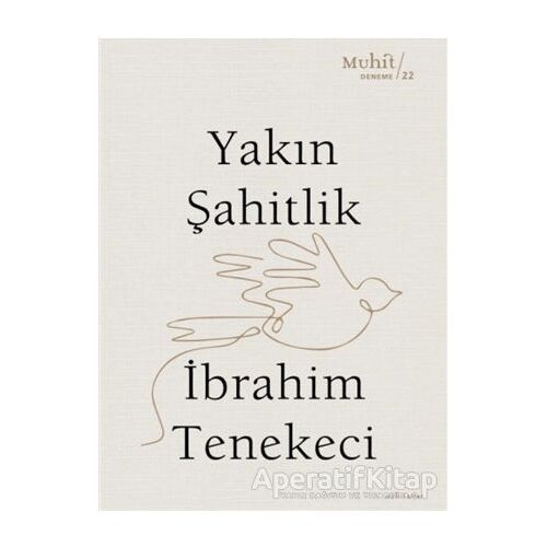 Yakın Şahitlik - İbrahim Tenekeci - Muhit Kitap