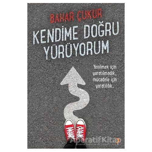 Kendime Doğru Yürüyorum - Bahar Çukur - Cinius Yayınları