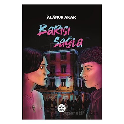 Barışı Sağla - Alanur Akar - Elpis Yayınları