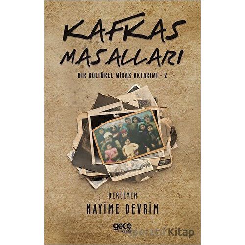 Kafkas Masalları - Bir Kültürel Miras Aktarımı - 2 - Nayime Devrim - Gece Kitaplığı