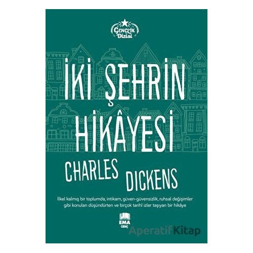 İki Şehrin Hikayesi - Charles Dickens - Ema Genç