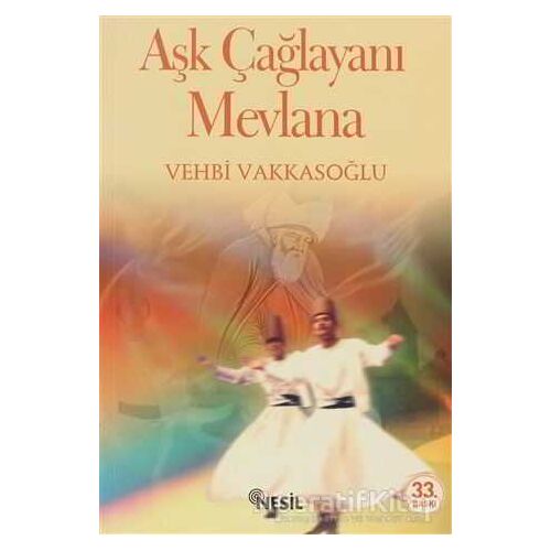 Mevlana Celaleddin Rumi - Vehbi Vakkasoğlu - Nesil Yayınları