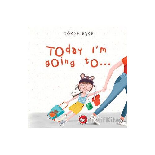 Today I’m Going To… - Kolektif - Beyaz Balina Yayınları