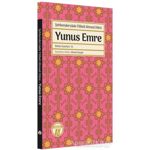 Yunus Emre - Şehbenderzade Filibeli Ahmed Hilmi - Büyüyen Ay Yayınları