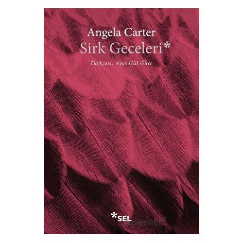 Sirk Geceleri - Angela Carter - Sel Yayıncılık