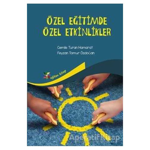 Özel Eğitimde Özel Etkinlikler - Cemile Turan Hamarat - Eğiten Kitap