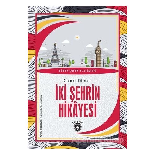 İki Şehrin Hikayesi - Charles Dickens - Dorlion Yayınları