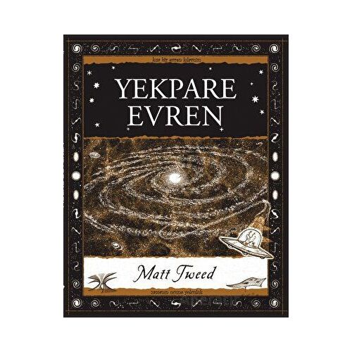 Yekpare Evren - Matt Tweed - A7 Kitap