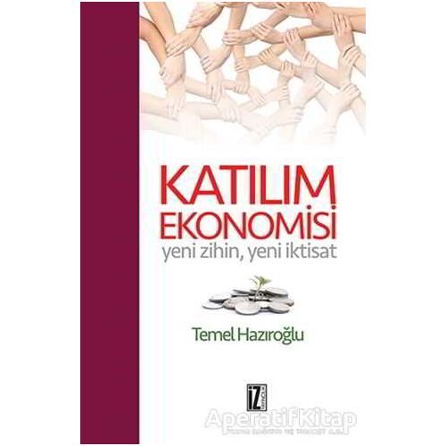 Katılım Ekonomisi - Temel Hazıroğlu - İz Yayıncılık