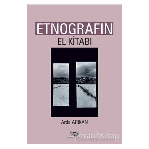 Etnografın El Kitabı - Arda Arıkan - Anı Yayıncılık