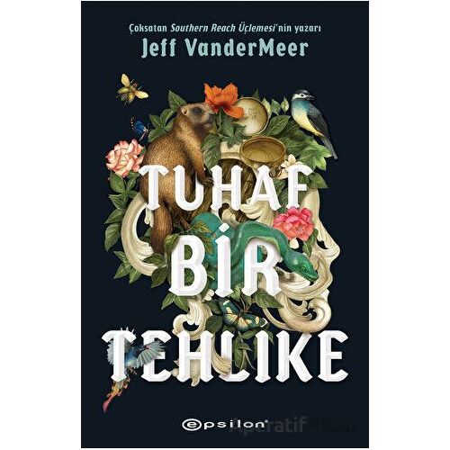 Tuhaf Bir Tehlike - Jeff Vandermeer - Epsilon Yayınevi