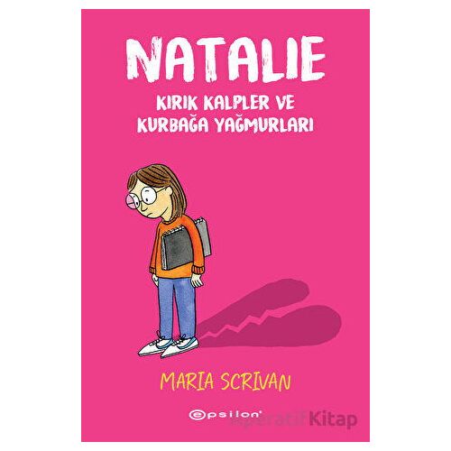 Natalie - Kırık Kalpler ve Kurbağa Yağmurları - Maria Scrivan - Epsilon Yayınevi