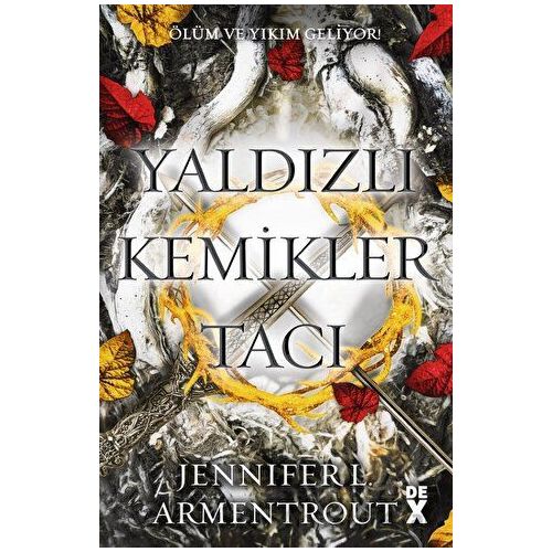 Yaldızlı Kemikler Tacı - Kan ve Kül 3 - Jennifer L. Armentrout - Dex Yayınevi