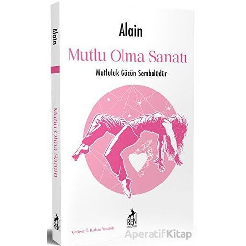 Mutlu Olma Sanatı - Alain - Ren Kitap