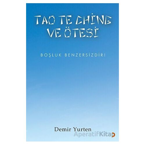 Tao Te Chine ve Ötesi - Demir Yurten - Cinius Yayınları