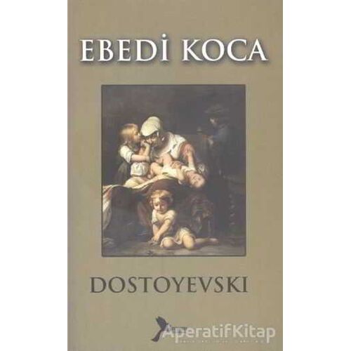 Ebedi Koca - Fyodor Mihayloviç Dostoyevski - Karmen Yayınları