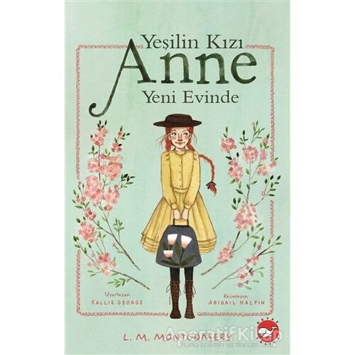 Yeşilin Kızı Anne Yeni Evinde - L. M. Montgomery - Beyaz Balina Yayınları