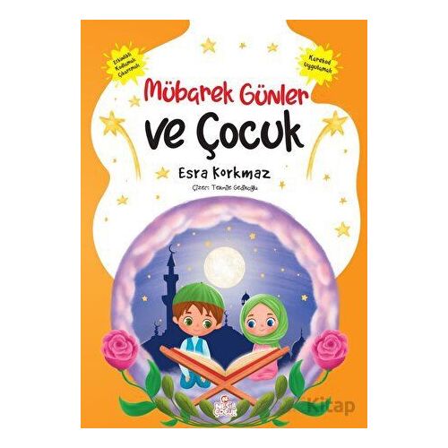 Mübarek Günler ve Çocuk - Esra Korkmaz - Nesil Çocuk Yayınları