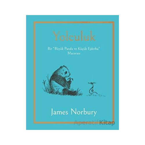 Yolculuk - Bir Büyük Panda ve Küçük Ejderha Macerası - James Norbury - Epsilon Yayınevi