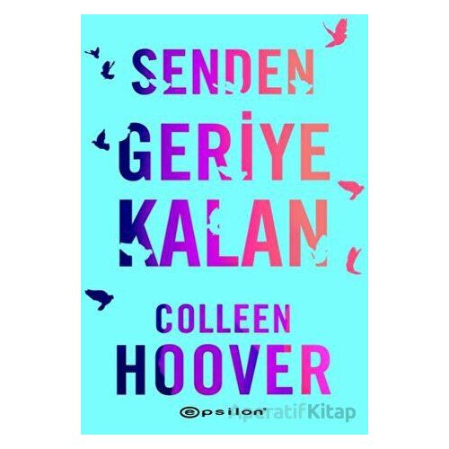 Senden Geriye Kalan - Colleen Hoover - Epsilon Yayınevi