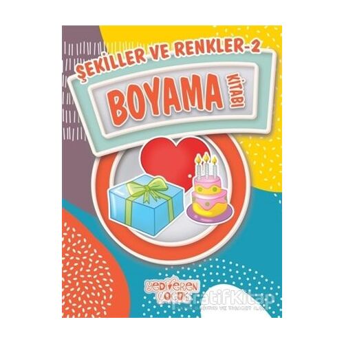 Şekiller ve Renkler 2 Boyama Kitabı - Bilgenur Çorlu - Yediveren Çocuk