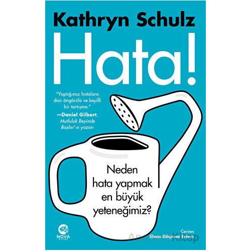 Hata! - Neden Hata Yapmak En Büyük Yeteneğimiz? - Kathryn Schulz - Nova Kitap