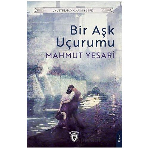 Bir Aşk Uçurumu - Mahmut Yesari - Dorlion Yayınları