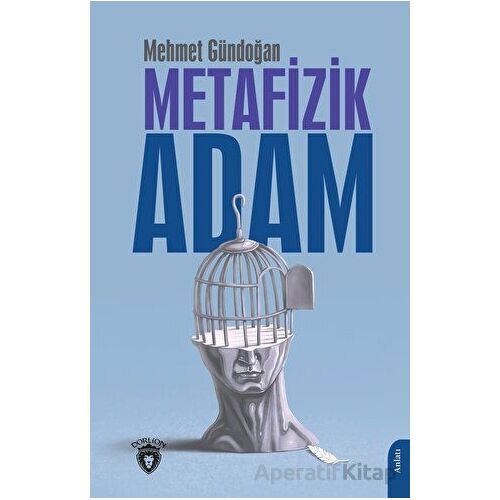Metafizik Adam - Mehmet Gündoğan - Dorlion Yayınları