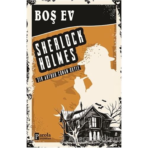 Boş Ev - Sherlock Holmes - Sir Arthur Conan Doyle - Parola Yayınları