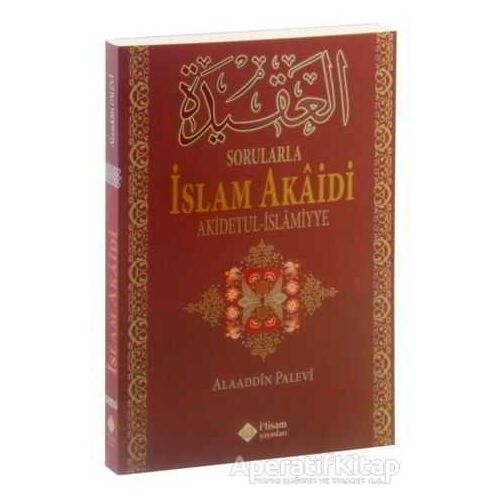 Sorularla İslam Akaidi - Alaaddin Palevi - İtisam Yayınları