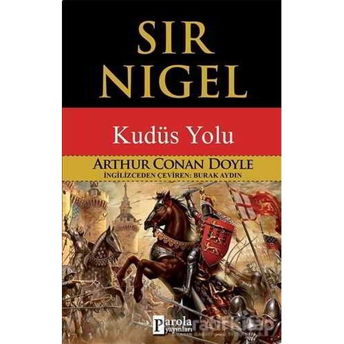 Sir Nigel - Sir Arthur Conan Doyle - Parola Yayınları