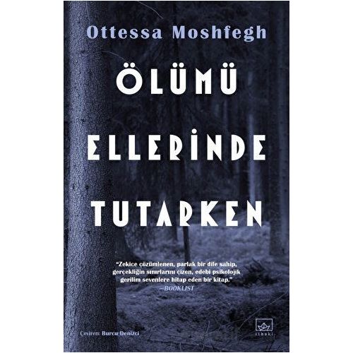 Ölümü Ellerinde Tutarken - Ottessa Moshfegh - İthaki Yayınları