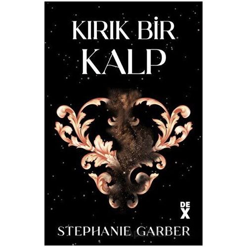 Kırık Bir Kalp - Stephanie Garber - Dex Yayınevi