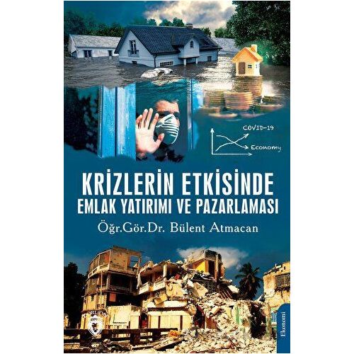Krizlerin Etkisinde Emlak Yatırımı ve Pazarlaması - Bülent Atmacan - Dorlion Yayınları