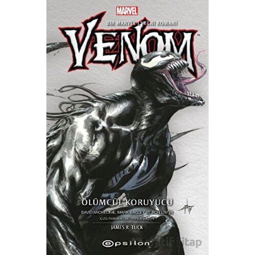 Venom - Ölümcül Koruyucu - James R. Tuck - Epsilon Yayınevi