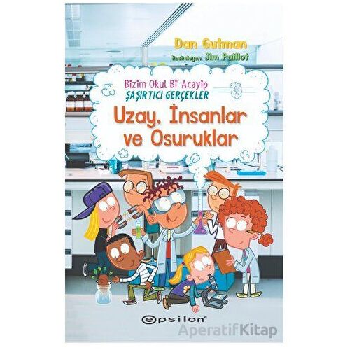 Bizim Okul Bi Acayip - Şaşırtıcı Gerçekler Uzay, İnsanlar ve Osuruklar