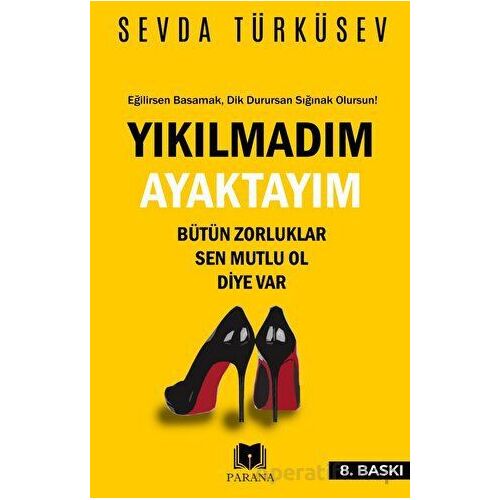 Yıkılmadım Ayaktayım - Sevda Türküsev - Parana Yayınları