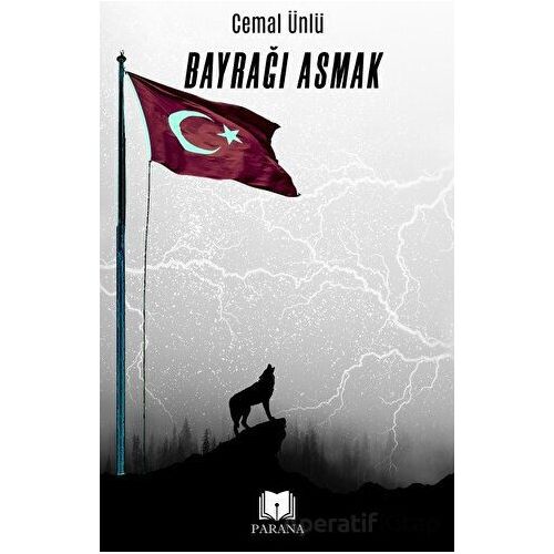 Bayrağı Asmak - Cemal Ünlü - Parana Yayınları