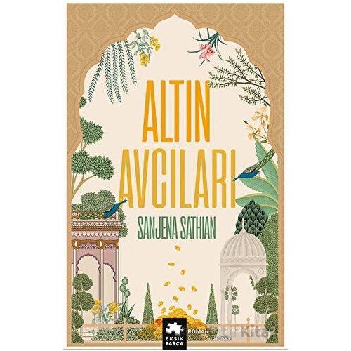 Altın Avcıları - Sanjena Sathian - Eksik Parça Yayınları