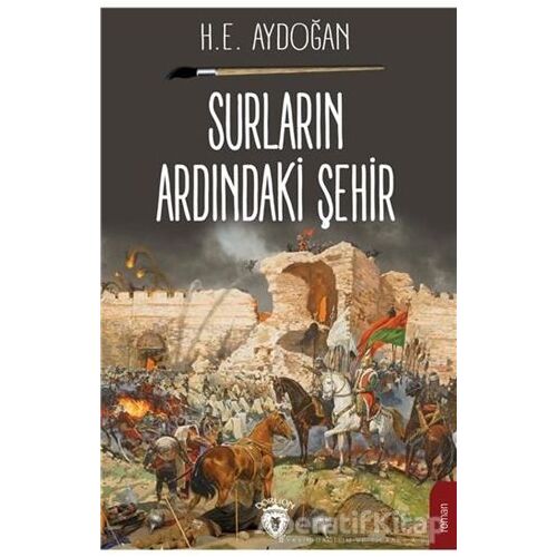 Surların Ardındaki Şehir - H. E. Aydoğan - Dorlion Yayınları