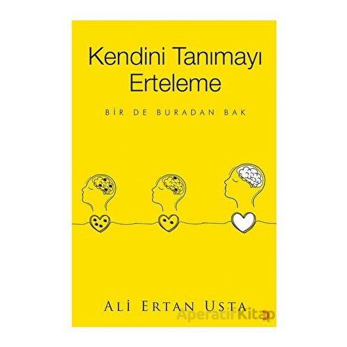 Kendini Tanımayı Erteleme - Ali Ertan Usta - Cinius Yayınları