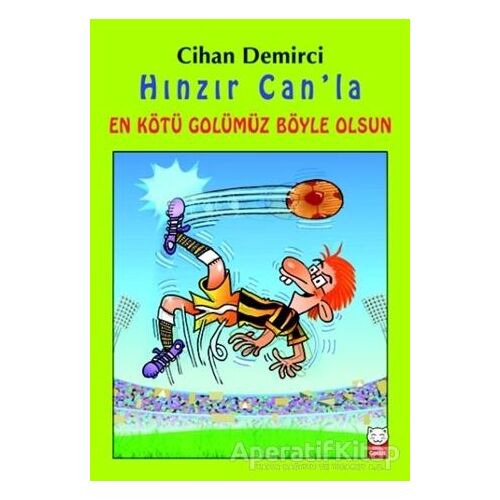 Hınzır Can’la En Kötü Golümüz Böyle Olsun - Cihan Demirci - Kırmızı Kedi Çocuk