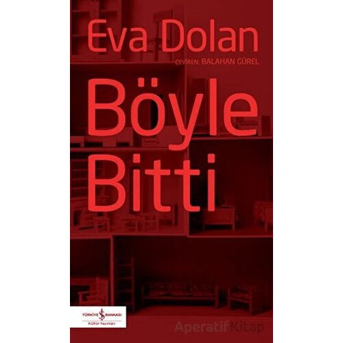 Böyle Bitti - Eva Dolan - İş Bankası Kültür Yayınları