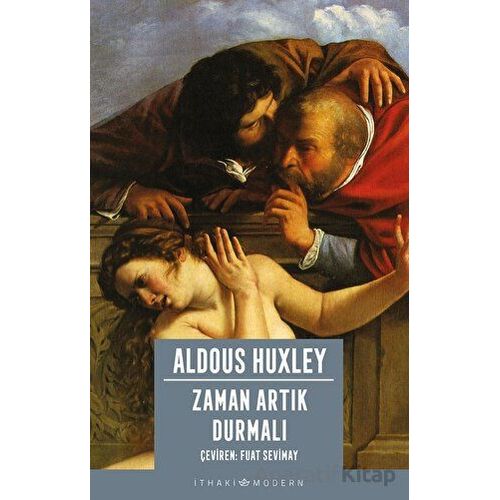 Zaman Artık Durmalı - Aldous Huxley - İthaki Yayınları