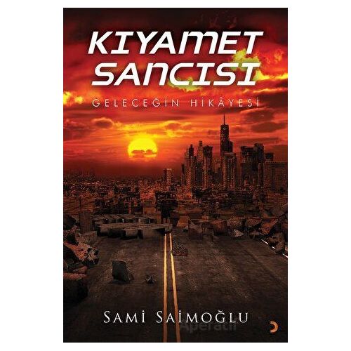 Kıyamet Sancısı - Sami Saimoğlu - Cinius Yayınları