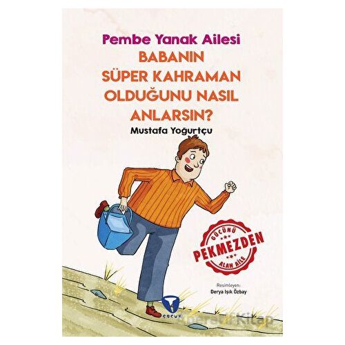 Babanın Süper Kahraman Olduğunu Nasıl Anlarsın? Pembe Yanak Ailesi