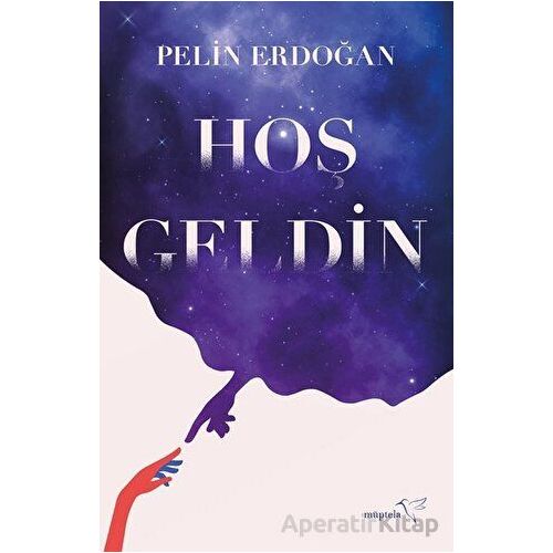Hoş Geldin - Pelin Erdoğan - Müptela Yayınları