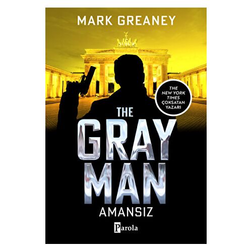 The Gray Man - Amansız - Mark Greaney - Parola Yayınları